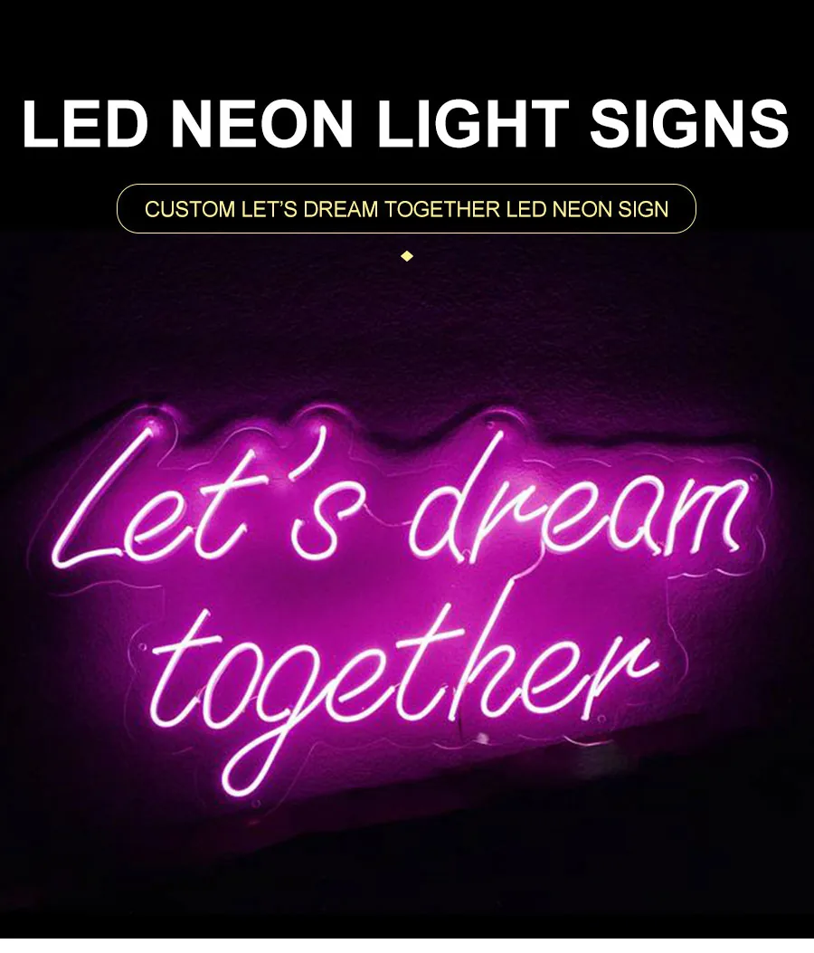 Custom Let’s Dream Together LED Neon Sign