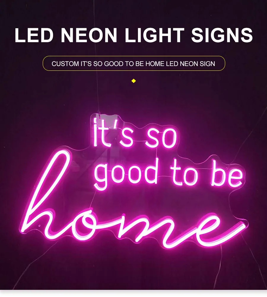 Custom It’s so good to be home LED Neon Sign